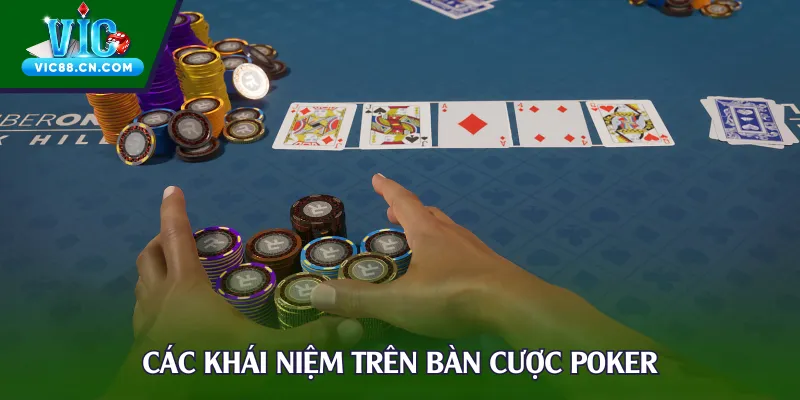 Các khái niệm trên bàn cược poker