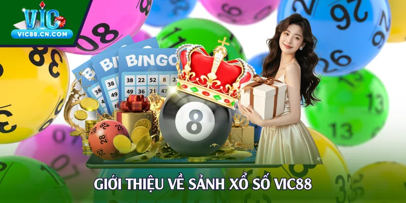 Giới thiệu về sảnh xổ số Vic88