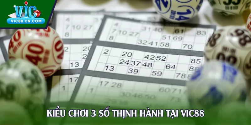 Kiểu chơi 3 số thịnh hành tại Vic88