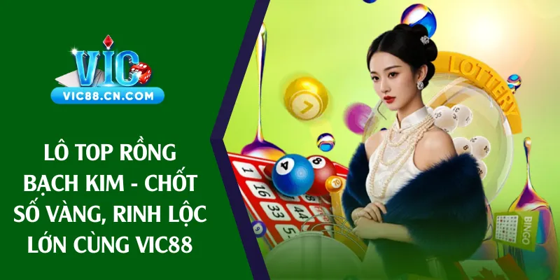 lô top rồng bạch kim