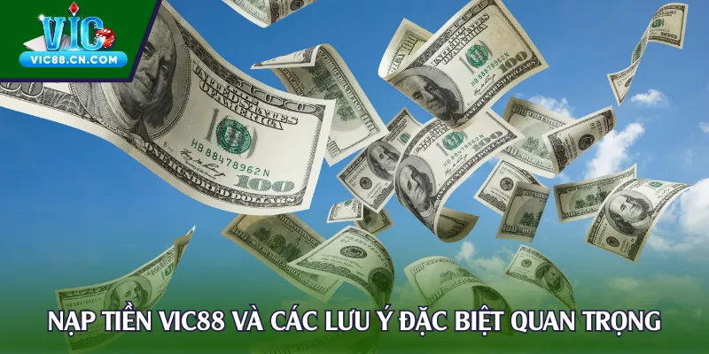Nạp tiền Vic88 và các lưu ý đặc biệt quan trọng